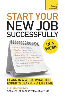 Start Your New Job Successfully in a Week Start Your New Job Successfully in a Week